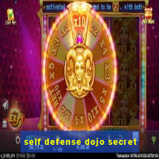 self defense dojo secret